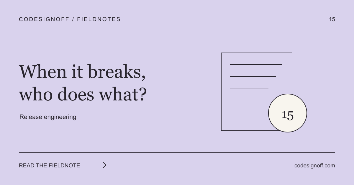 When it breaks, who does what? — Release engineering
